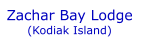 Zachar Bay Lodge  (Kodiak Island)