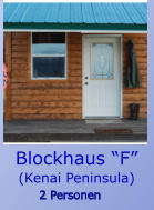 2 Personen Blockhaus F  (Kenai Peninsula)